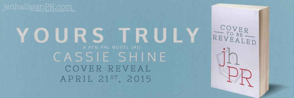 Yours Truly by Cassie Shine - Cover Reveal sign up