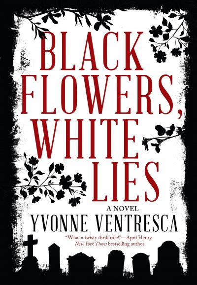 Black Flowers, White Lies by Yvonne Ventresca | JenHalliganPR.com