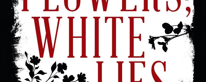 Black Flowers, White Lies